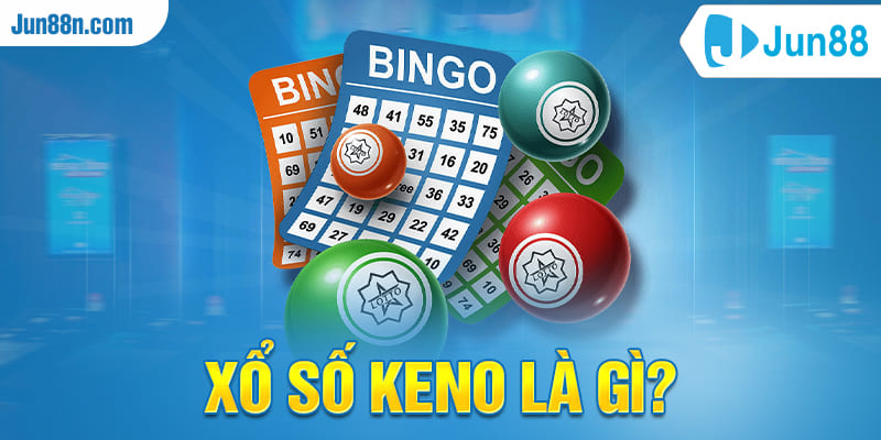 Xổ số Keno là gì?