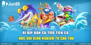 Bí kíp bắn cá tiểu tiên cá – Học hỏi kinh nghiệm từ cao thủ